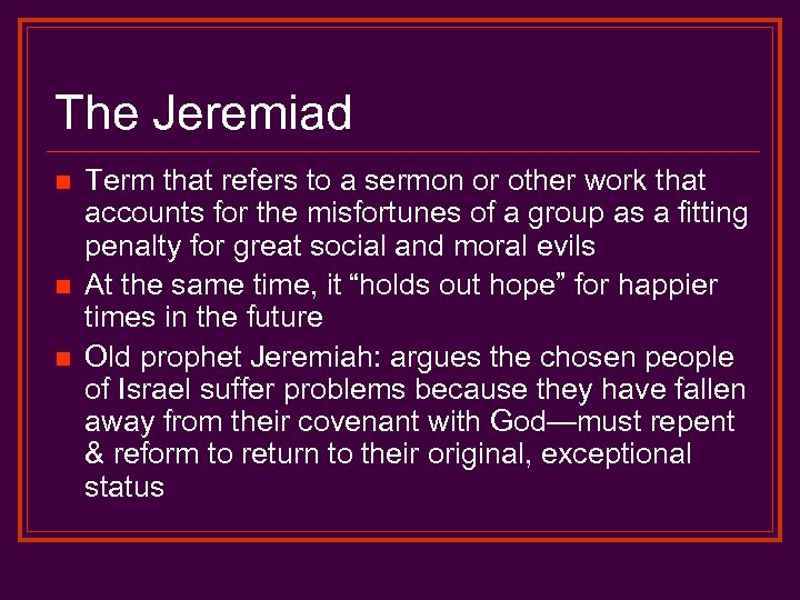 The Jeremiad n n n Term that refers to a sermon or other work