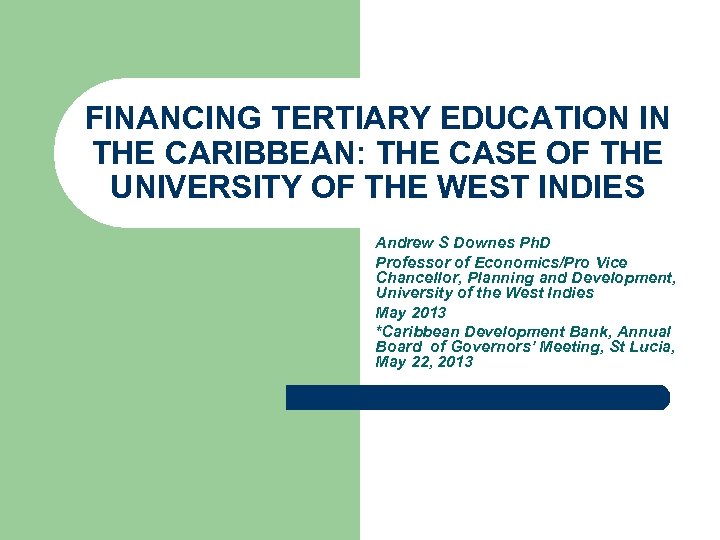 FINANCING TERTIARY EDUCATION IN THE CARIBBEAN: THE CASE OF THE UNIVERSITY OF THE WEST