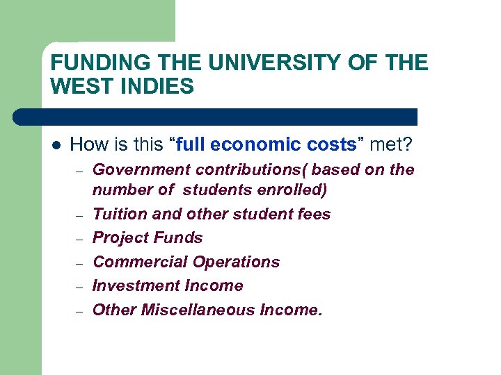 FUNDING THE UNIVERSITY OF THE WEST INDIES l How is this “full economic costs”