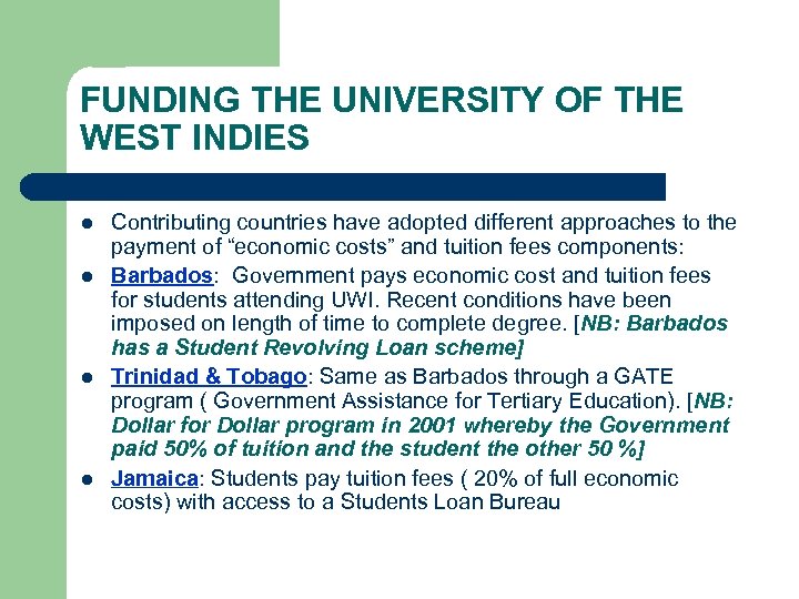 FUNDING THE UNIVERSITY OF THE WEST INDIES l l Contributing countries have adopted different