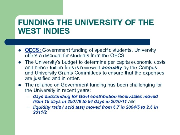 FUNDING THE UNIVERSITY OF THE WEST INDIES l l l OECS: Government funding of