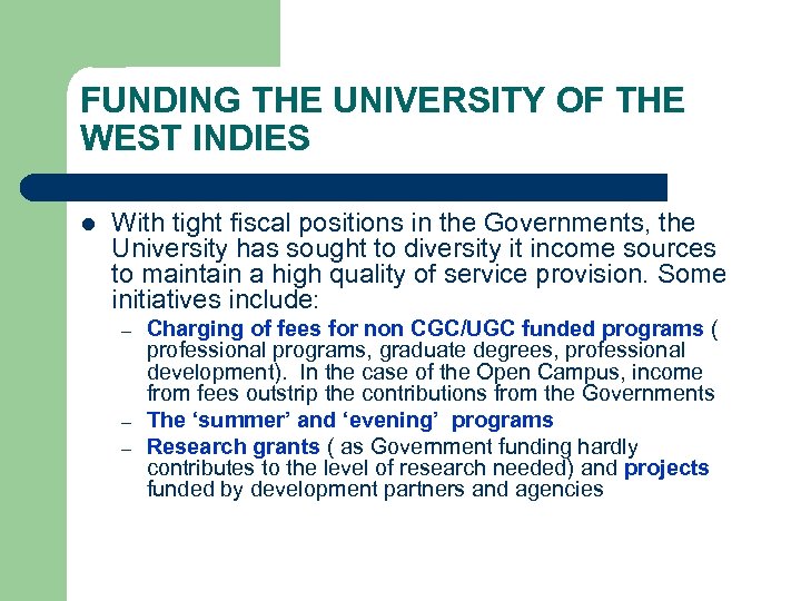 FUNDING THE UNIVERSITY OF THE WEST INDIES l With tight fiscal positions in the