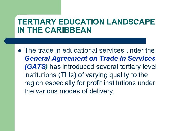 TERTIARY EDUCATION LANDSCAPE IN THE CARIBBEAN l The trade in educational services under the