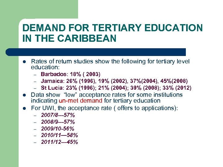 DEMAND FOR TERTIARY EDUCATION IN THE CARIBBEAN l Rates of return studies show the