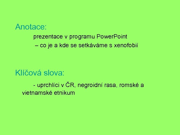 Anotace: prezentace v programu Power. Point – co je a kde se setkáváme s