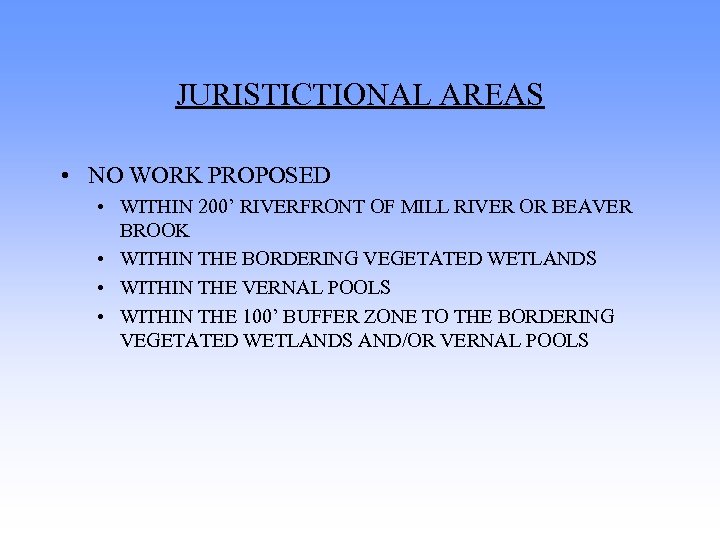 JURISTICTIONAL AREAS • NO WORK PROPOSED • WITHIN 200’ RIVERFRONT OF MILL RIVER OR