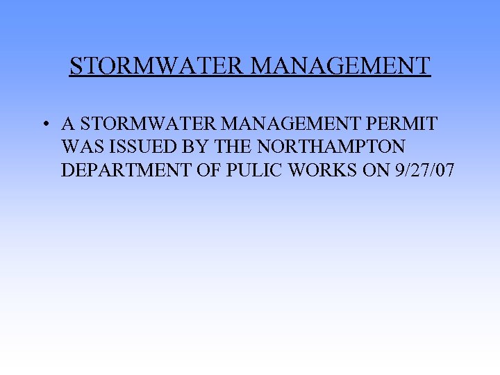 STORMWATER MANAGEMENT • A STORMWATER MANAGEMENT PERMIT WAS ISSUED BY THE NORTHAMPTON DEPARTMENT OF
