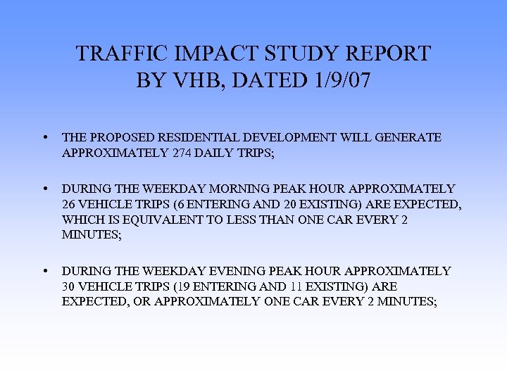 TRAFFIC IMPACT STUDY REPORT BY VHB, DATED 1/9/07 • THE PROPOSED RESIDENTIAL DEVELOPMENT WILL