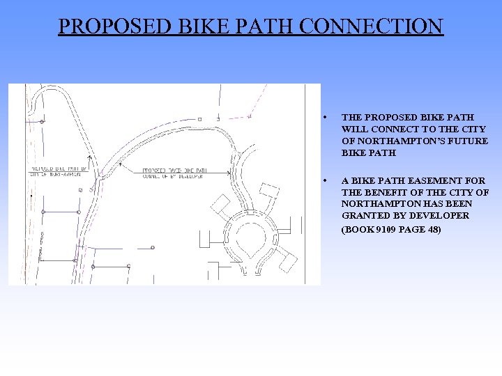PROPOSED BIKE PATH CONNECTION • THE PROPOSED BIKE PATH WILL CONNECT TO THE CITY