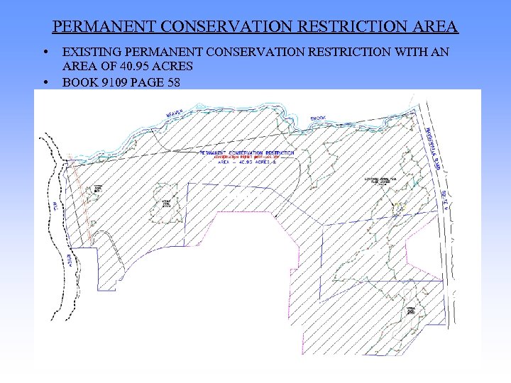 PERMANENT CONSERVATION RESTRICTION AREA • • EXISTING PERMANENT CONSERVATION RESTRICTION WITH AN AREA OF