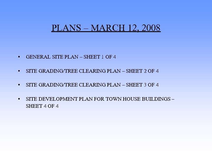 PLANS – MARCH 12, 2008 • GENERAL SITE PLAN – SHEET 1 OF 4
