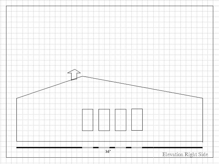 36’ Elevation Right Side 
