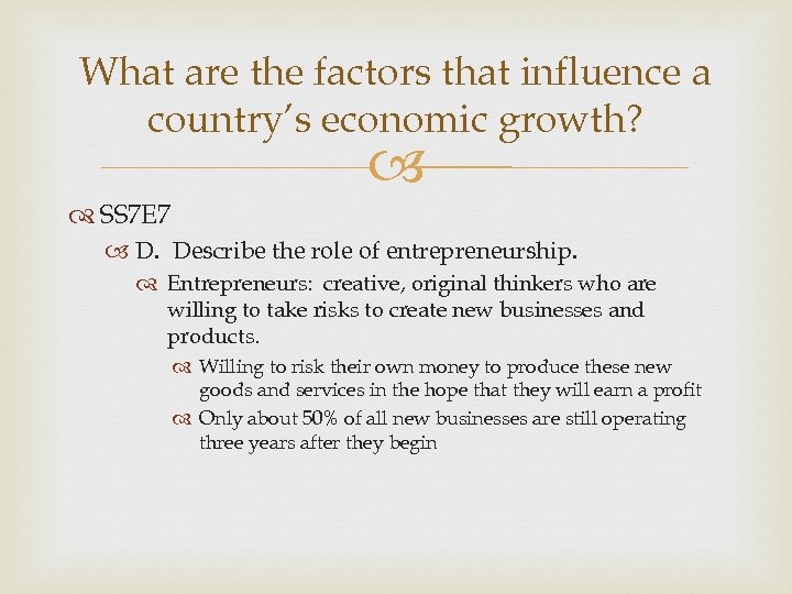 What are the factors that influence a country’s economic growth? SS 7 E 7