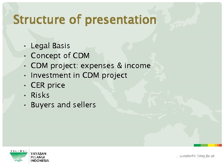 Structure of presentation • • Legal Basis Concept of CDM project: expenses & income