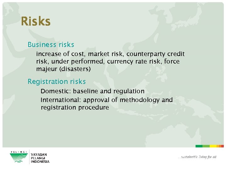 Risks Business risks increase of cost, market risk, counterparty credit risk, under performed, currency