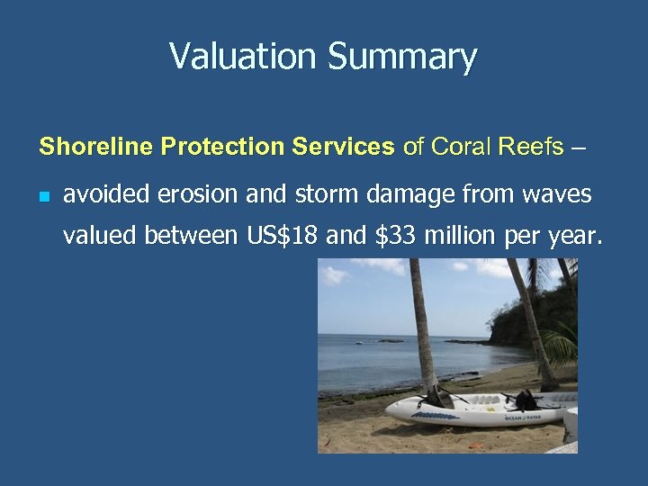 Valuation Summary Shoreline Protection Services of Coral Reefs – n avoided erosion and storm