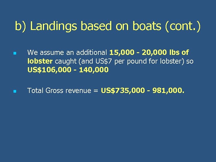 b) Landings based on boats (cont. ) n n We assume an additional 15,