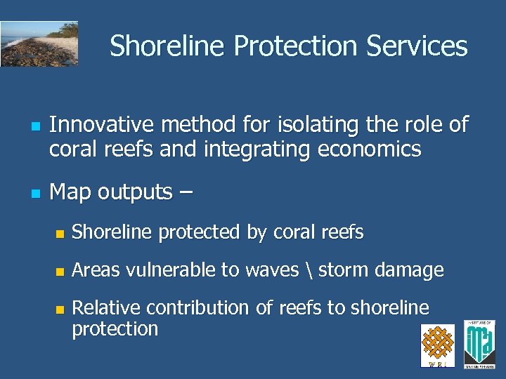 Shoreline Protection Services n n Innovative method for isolating the role of coral reefs