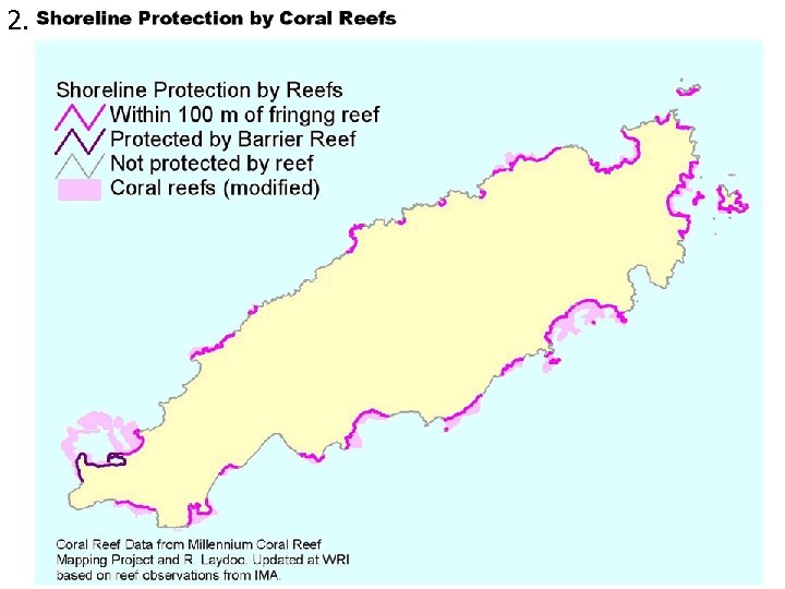 2. Reef Protection 0 Not protected by reef 51% 2 Within 100 m of