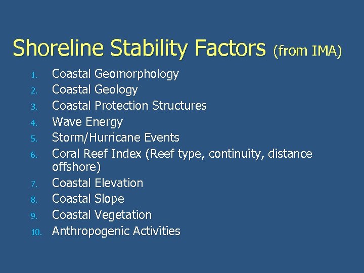 Shoreline Stability Factors (from IMA) 1. 2. 3. 4. 5. 6. 7. 8. 9.