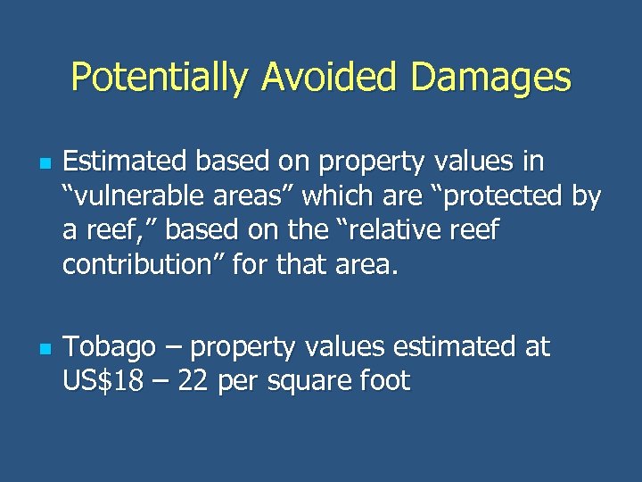 Potentially Avoided Damages n n Estimated based on property values in “vulnerable areas” which