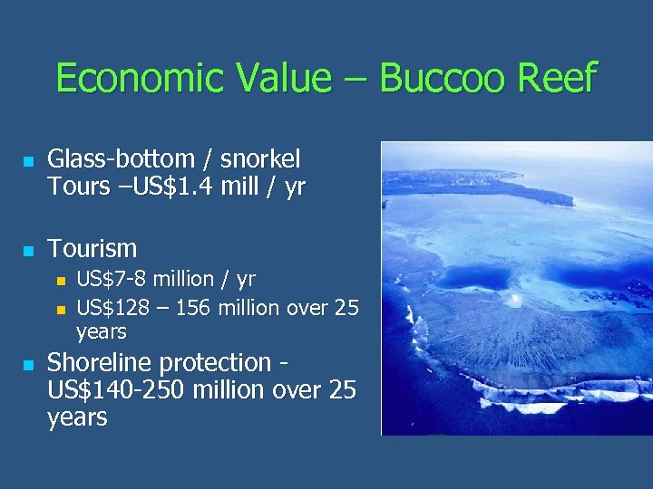 Economic Value – Buccoo Reef n n Glass-bottom / snorkel Tours –US$1. 4 mill