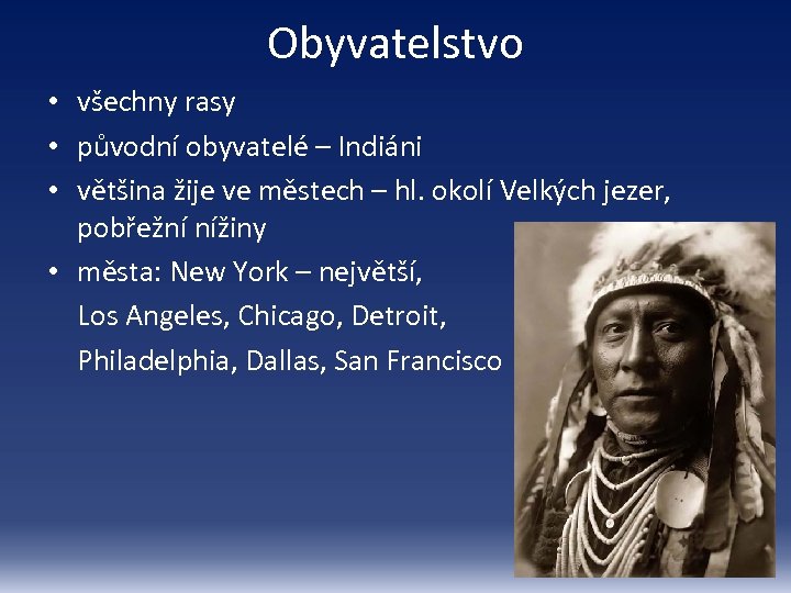 Obyvatelstvo • všechny rasy • původní obyvatelé – Indiáni • většina žije ve městech