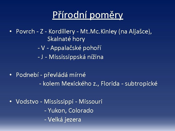 Přírodní poměry • Povrch - Z - Kordillery - Mt. Mc. Kinley (na Aljašce),