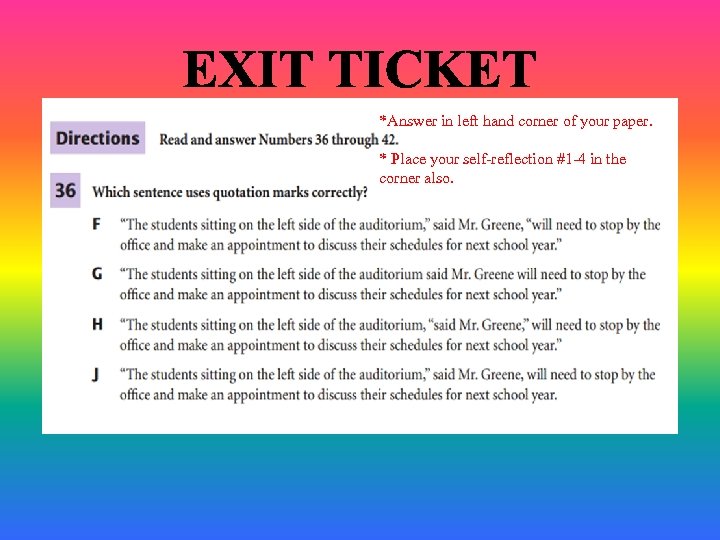 *Answer in left hand corner of your paper. * Place your self-reflection #1 -4