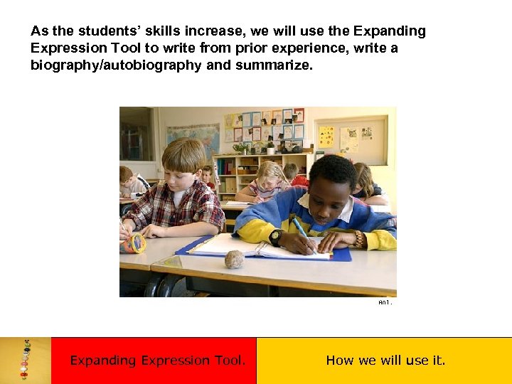 As the students’ skills increase, we will use the Expanding Expression Tool to write