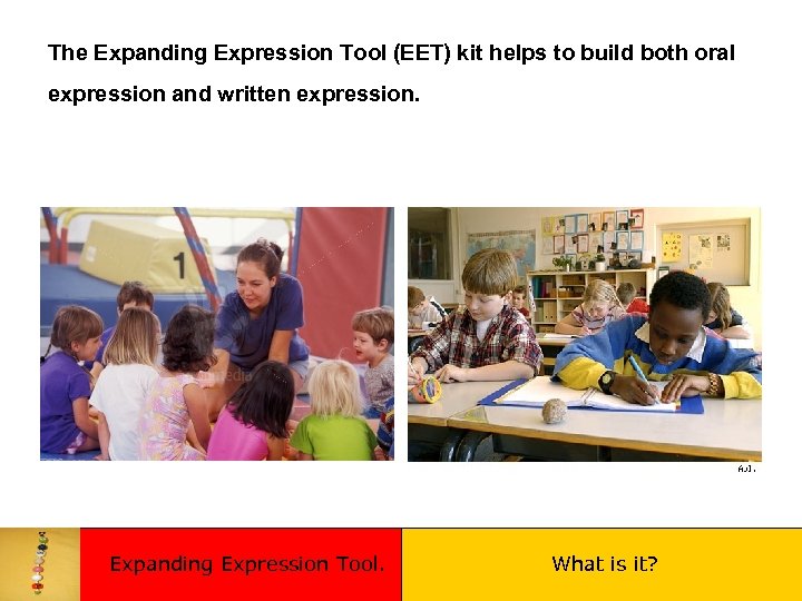 The Expanding Expression Tool (EET) kit helps to build both oral expression and written