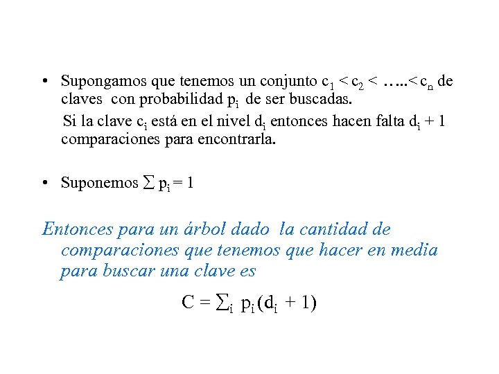  • Supongamos que tenemos un conjunto c 1 < c 2 < ….
