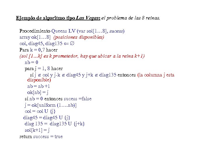 Ejemplo de algoritmo tipo Las Vegas: el problema de las 8 reinas. Procedimiento Queens