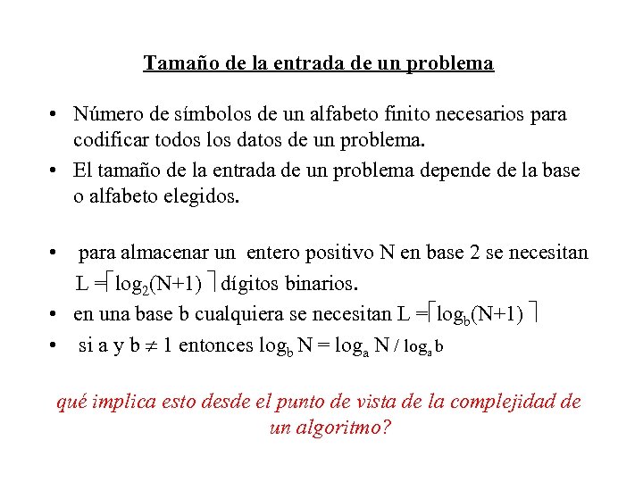 Tamaño de la entrada de un problema • Número de símbolos de un alfabeto