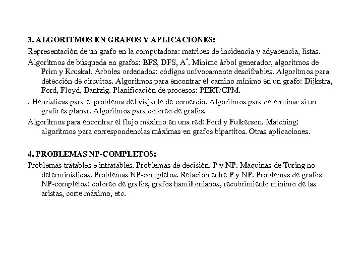 3. ALGORITMOS EN GRAFOS Y APLICACIONES: Representación de un grafo en la computadora: matrices