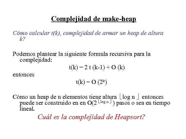 Complejidad de make-heap Cómo calcular t(k), complejidad de armar un heap de altura k?