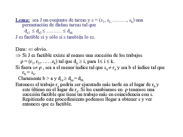Lema: sea J un conjunto de tareas y s = (s 1, s 2,