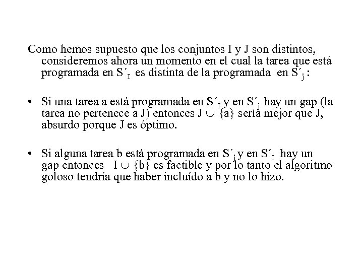 Como hemos supuesto que los conjuntos I y J son distintos, consideremos ahora un