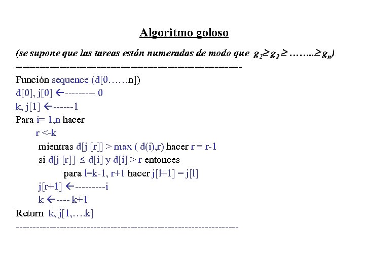 Algoritmo goloso (se supone que las tareas están numeradas de modo que g 1