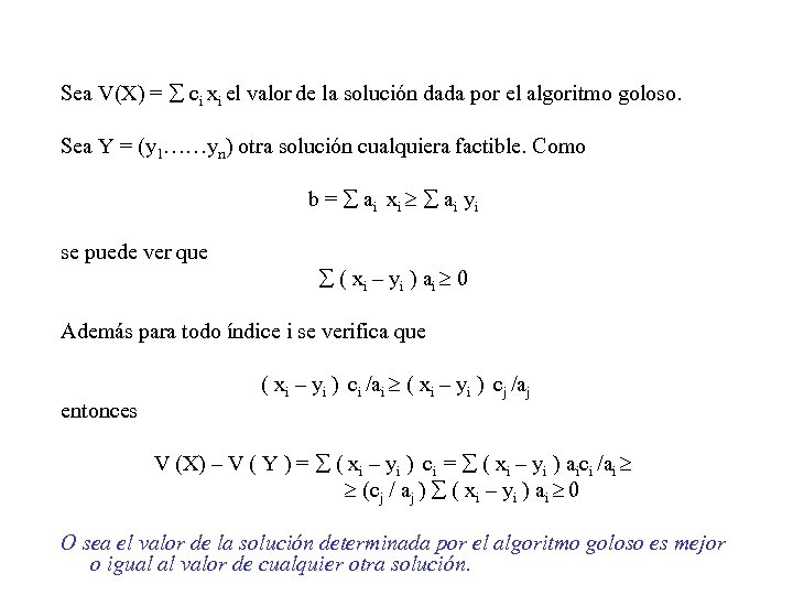 Sea V(X) = ci xi el valor de la solución dada por el algoritmo