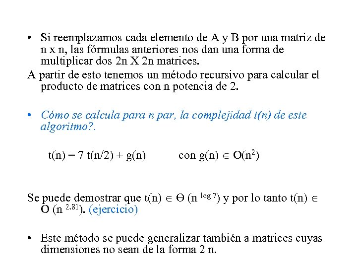  • Si reemplazamos cada elemento de A y B por una matriz de