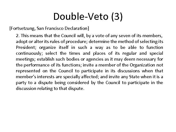Double-Veto (3) [Fortsetzung, San Francisco Declaration] 2. This means that the Council will, by
