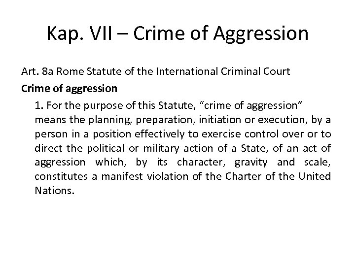 Kap. VII – Crime of Aggression Art. 8 a Rome Statute of the International