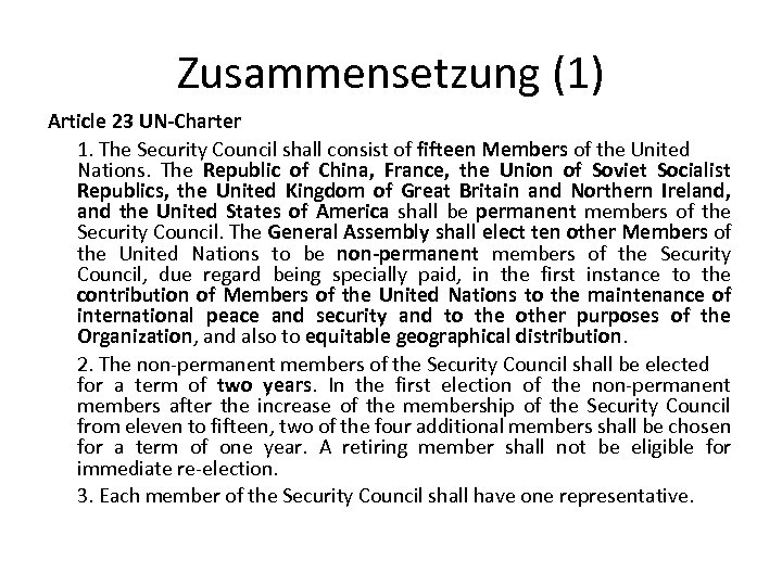 Zusammensetzung (1) Article 23 UN-Charter 1. The Security Council shall consist of fifteen Members