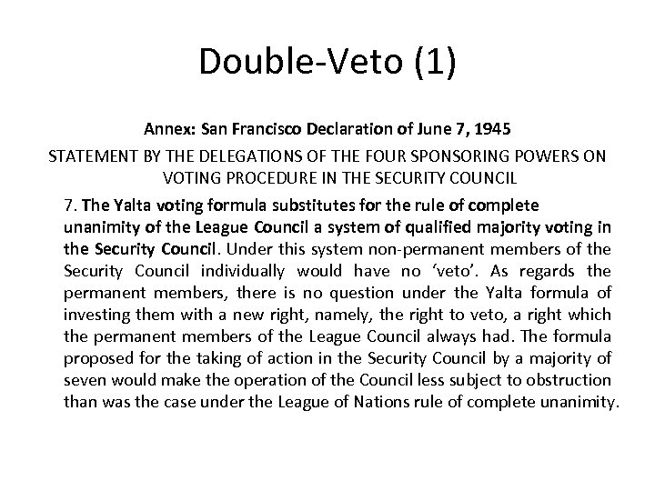 Double-Veto (1) Annex: San Francisco Declaration of June 7, 1945 STATEMENT BY THE DELEGATIONS