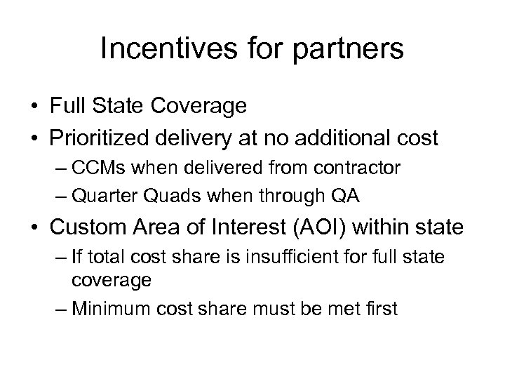 Incentives for partners • Full State Coverage • Prioritized delivery at no additional cost