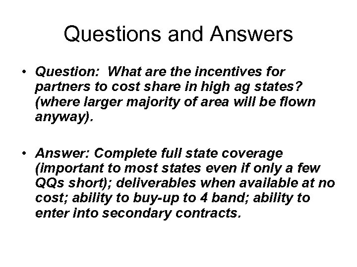 Questions and Answers • Question: What are the incentives for partners to cost share