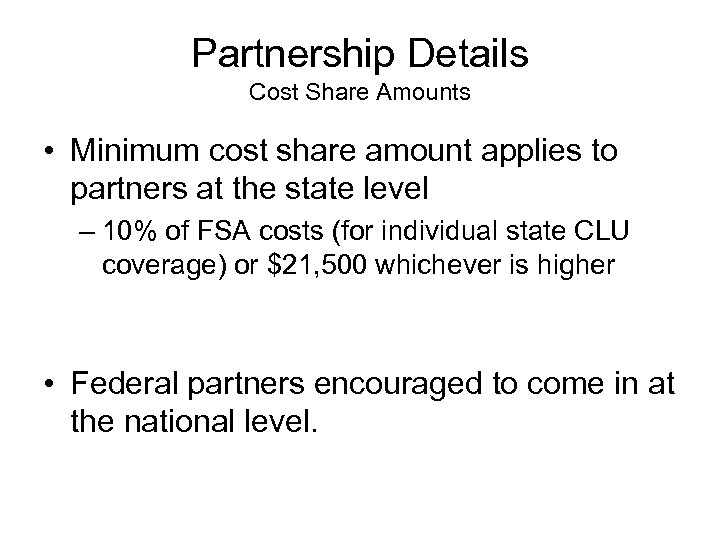 Partnership Details Cost Share Amounts • Minimum cost share amount applies to partners at