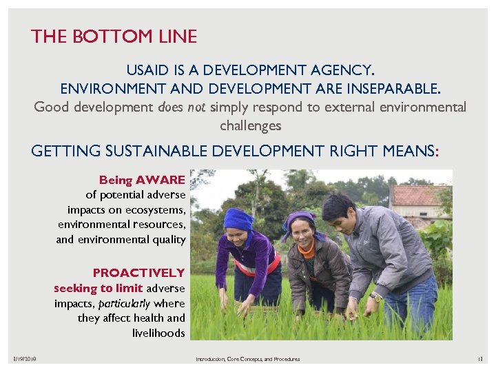 THE BOTTOM LINE USAID IS A DEVELOPMENT AGENCY. ENVIRONMENT AND DEVELOPMENT ARE INSEPARABLE. Good