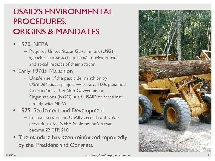 USAID’S ENVIRONMENTAL PROCEDURES: ORIGINS & MANDATES • 1970: NEPA – Requires United States Government